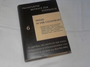 Frankfurter Beiträge zur Soziologie; Bd. 6. ---- Freud in der Gegenwart. Ein Vortragszyklus der Universitäten Frankfurt und Heidelberg zum hundertsten […]