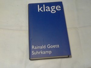 Klage : [und müsste ich gehen in dunkler Schlucht, Buch 6 ; Vanityfair 2007. 08] / / Goetz, Rainald: Schlucht ; 1