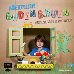 neues Buch – Manteuffel, Dirk von – Abenteuer Buden bauen Kreative Spielwelten aus Pappe und mehr