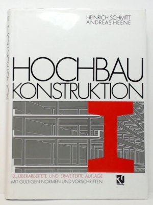 gebrauchtes Buch – Schmitt, Heinrich und Andreas Heeme – Hochbaukonstruktion: Die Bauteile und das Baugefüge Grundlagen des heutigen Bauens