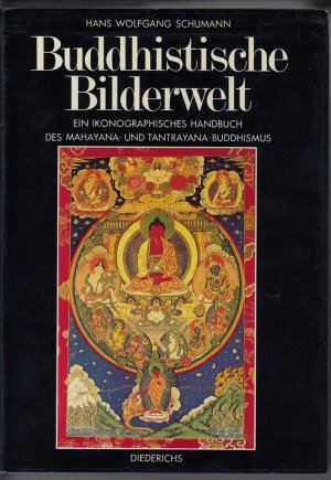 gebrauchtes Buch – Schumann, Hans Wolfgang – Buddhistische Bilderwelt: Ein ikonographisches Handbuch des Mahayana- und Tantrayana-Buddhismus