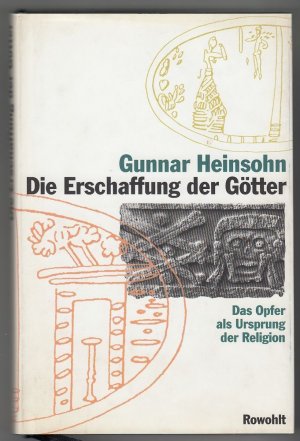 Die Erschaffung der Götter. Das Opfer als Ursprung der Religion