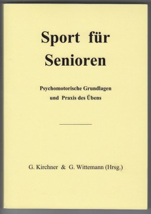 Sport für Senioren: Psychomotorische Grundlagen und Praxis des Übens