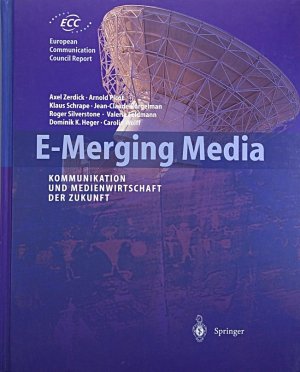 gebrauchtes Buch – Axel Zerdick – E-Merging Media: Kommunikation und Medienwirtschaft der Zukunft (European Communication Council Report)