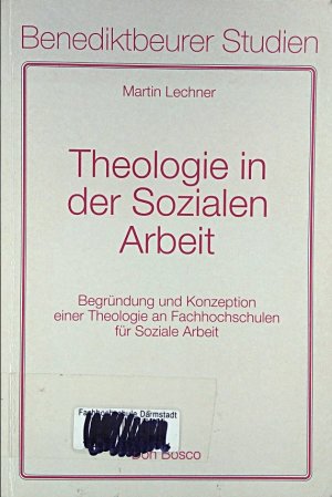 gebrauchtes Buch – Martin Lechner – Theologie in der Sozialen Arbeit: Begründungen einer Theologie an Fachschulen für Soziale Arbeit