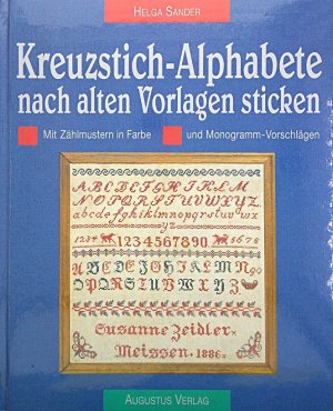 Kreuzstich-Alphabete nach alten Vorlagen sticken. Mit Zählmustern in Farbe und Monogramm-Vorschlägen