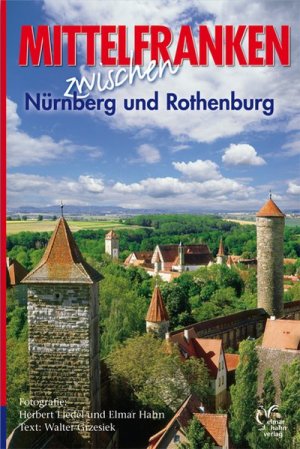 gebrauchtes Buch – Liedel, Herbert und Kurt Endres – Mittelfranken erleben. Deutsche Ausgabe