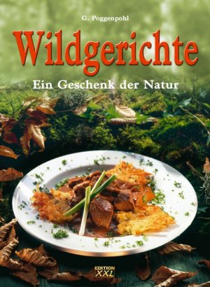 Wildgerichte: Ein Geschenk der Natur