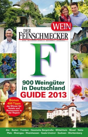 DER FEINSCHMECKER Guide 900 Weingüter in Deutschland 2013 (Feinschmecker Restaurantführer)