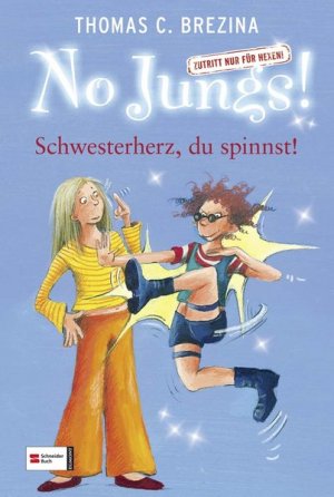 gebrauchtes Buch – Thomas Brezina – No Jungs! Zutritt nur für Hexen, Band 14: Schwesterherz, du spinnst!