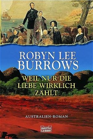 gebrauchtes Buch – Lee Burrows – Weil nur die Liebe wirklich zählt (Allgemeine Reihe. Bastei Lübbe Taschenbücher)