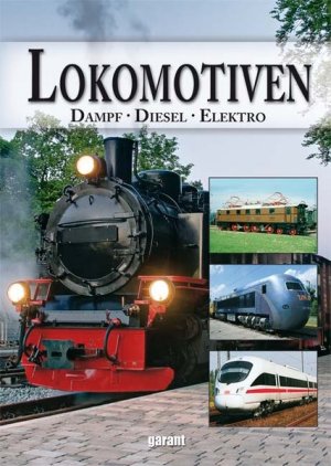 gebrauchtes Buch – Lokomotiven - Dampf , Diese, Elektro