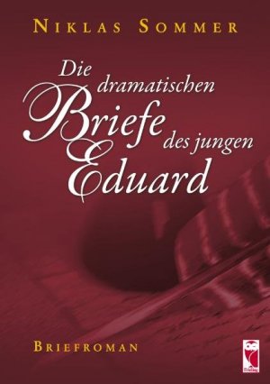 gebrauchtes Buch – Niklas Sommer – Die dramatischen Briefe des jungen Eduard: Briefroman