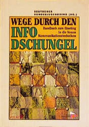 gebrauchtes Buch – Deutscher Bundesjugendring – Wege durch den Infodschungel