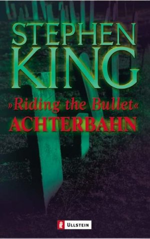 Achterbahn. Riding the Bullet. Das Buch zum Film by King, Stephen; Pänke, Hedda