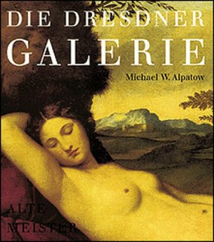 gebrauchtes Buch – W. Alpatow – Die Dresdner Galerie