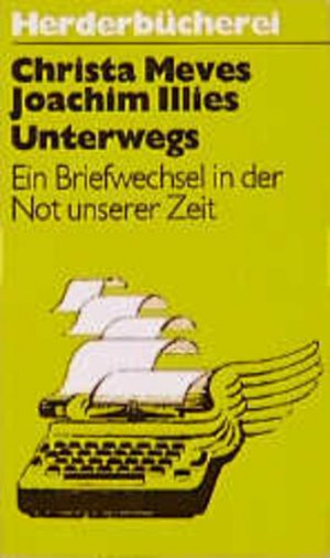 gebrauchtes Buch – Meves, Christa und Joachim Illies – Unterwegs: Ein Briefwechsel in der Not unserer Zeit