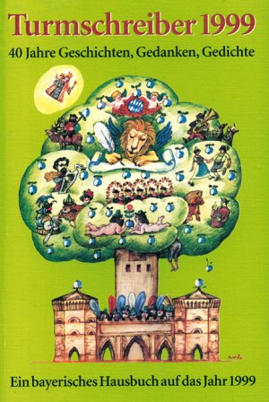 gebrauchtes Buch – Turmschreiber 1999: 40 Jahre Geschichten, Gedanken, Gedichte. Ein bayerisches Hausbauch auf das Jahr 1999