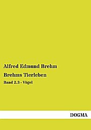 Brehms Tierleben: Band 2.3 - Vögel