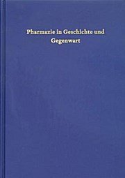 Pharmazie in Geschichte und Gegenwart: Festgabe für Wolf-Dieter Müller-Jahncke zum 65. Geburtstag