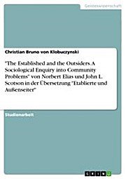 gebrauchtes Buch – Christian Bruno von Klobuczynski – The Established and the Outsiders. A Sociological Enquiry into Community Problems" von Norbert Elias und John L. Scotson in der Übersetzung "Etablierte und Außenseiter gebrauchtes Buch – Christian Bruno von Klobuczynski – The Established and the Outsiders. A Sociological Enquiry into Community Problems" von Norbert Elias und John L. Scotson in der Übersetzung "Etablierte und Außenseiter