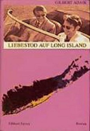 Liebestod auf Long Island: Roman