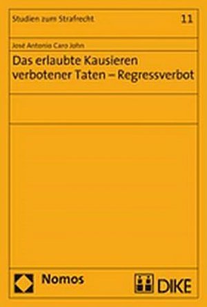 gebrauchtes Buch – José Antonio Caro John – Das erlaubte Kausieren verbotener Taten - Regressverbot