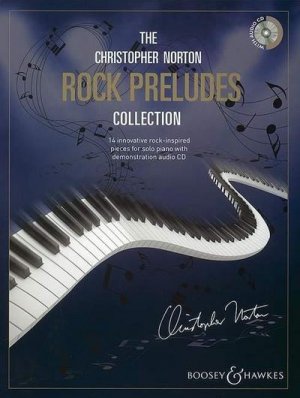 The Christopher Norton Rock Preludes Collection: 14 innovative rock-inspired pieces. Klavier. Ausgabe mit CD.: 14 Original Pieces Based on the Strong Rhythms of Rock