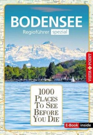 gebrauchtes Buch – Gunnar Habitz – 1000 Places-Regioführer Bodensee: Regioführer spezial (E-Book inside) (1000 Places To See Before You Die)