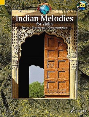 Indian Melodies: Styles. Violine. Ausgabe mit CD.: For Violin (Schott World Music)