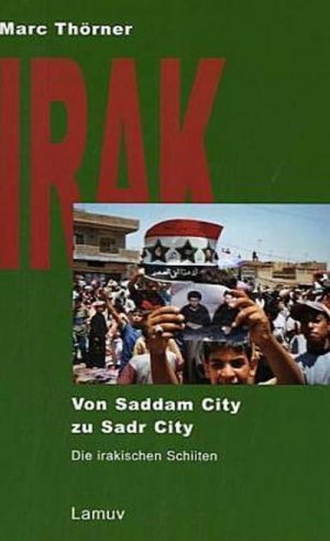 Irak. Von Saddam City zu Sadr City