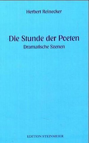 Die Stunde der Poeten: Dramatische Szenen