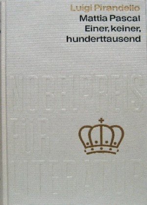 Mattia Pascal Einer, keiner, hunderttausend. Aus der Sammlung Nobelpreis für Literatur 1934