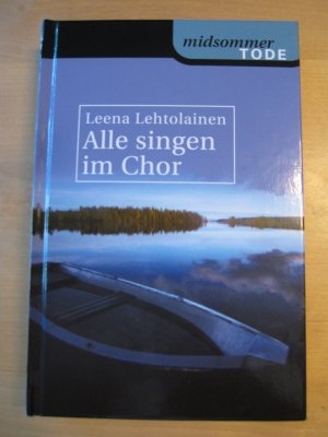 Alle singen im Chor: Ein Kriminalroman um die finnische Anwältin und Kommissarin Maria Kallio. (Midsommer Tode)