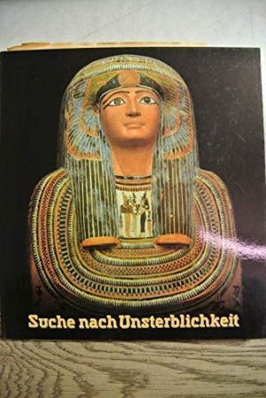 gebrauchtes Buch – Altenmüller, Hartwig und Arne Eggebrecht – Suche nach Unsterblichkeit. Totenkult und Jenseitsglaube im Alten Ägypten