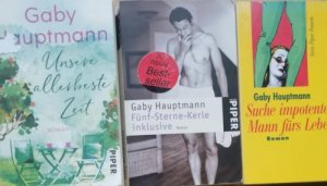 gebrauchtes Buch – Gaby Hauptmann – Fünf-Sterne-Kerle inklusive - Unsere allerbeste Zeit - Suche impotenten Mann fürs Leben: Roman 3 Bände