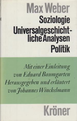 gebrauchtes Buch – Johannes, Winckelmann und Weber Max – Soziologie. Universalgeschichtliche Analysen. Politik