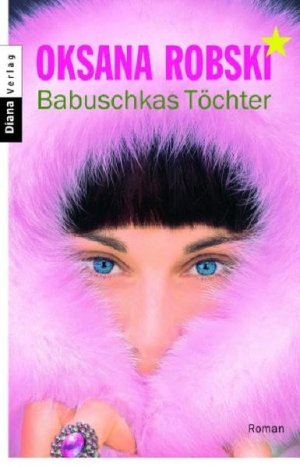 gebrauchtes Buch – Oksana Robski – Babuschkas Töchter: Roman