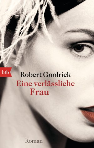 gebrauchtes Buch – Robert Goolrick – Eine verlässliche Frau: Roman