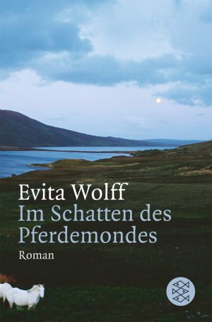 gebrauchtes Buch – Evita Wolff – Im Schatten des Pferdemondes: Roman