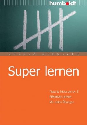 gebrauchtes Buch – Oppolzer Ursula – Super lernen. Tipps & Tricks von A - Z. Effektiver Lernen. Mit vielen Übungen.