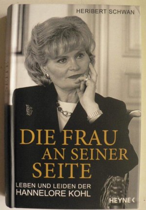 gebrauchtes Buch – Heribert Schwan – Die Frau an seiner Seite: Leben und Leiden der Hannelore Kohl