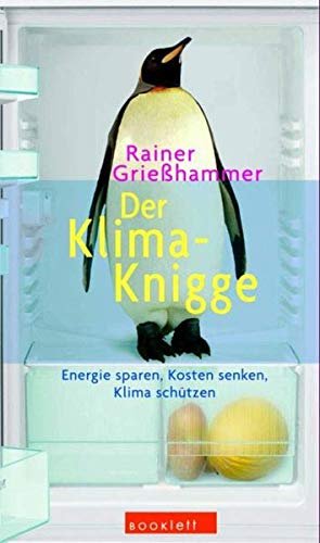 gebrauchtes Buch – Rainer Grießhammer – Der Klima-Knigge: Energie sparen, Kosten senken, Klima schützen