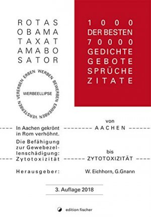 gebrauchtes Buch – Eichhorn, Wolfgang und Gerhard Gnann – 1.000 der besten 70.000 Gedichte, Gebote, Sprüche, Zitate von Aachen bis Zytotoxizität: 3. Auflage 2018