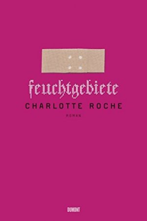 gebrauchtes Buch – Roche Charlotte – Feuchtgebiete