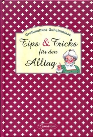 gebrauchtes Buch – unbekannt – Großmutters Geheimnisse. Tips und Tricks für den Alltag