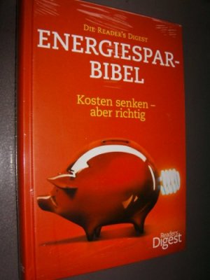 neues Buch – Peter Randau – Die Reader's Digest Energiesparbibel. Kosten senken - aber richtig