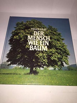 gebrauchtes Buch – Eugen Haas – Der Mensch wie ein Baum. Begegnungen mit mir selbst