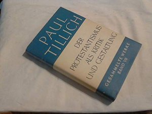 Gesammelte Werke, Bd. 7: Schriften zur Theologie 1. Der Protestantismus als Kritik und Gestaltung