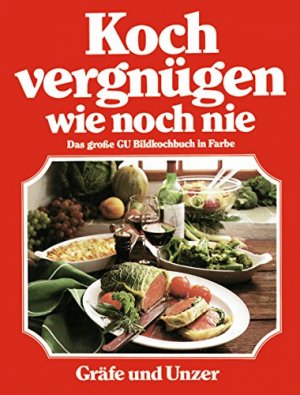 gebrauchtes Buch – Teubner, Christian und Annette Wolter – Kochvergnügen wie noch nie . Das große GU Bildkochbuch in Farbe